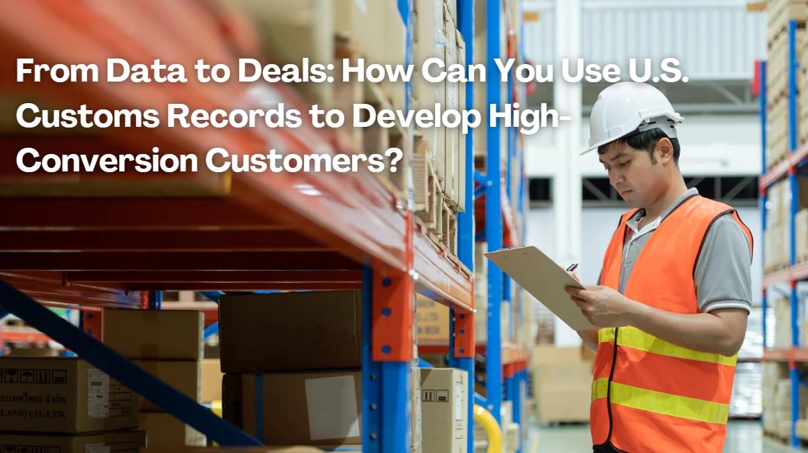 The Goldmine Hidden in U.S. Import Databases-Trademagellan