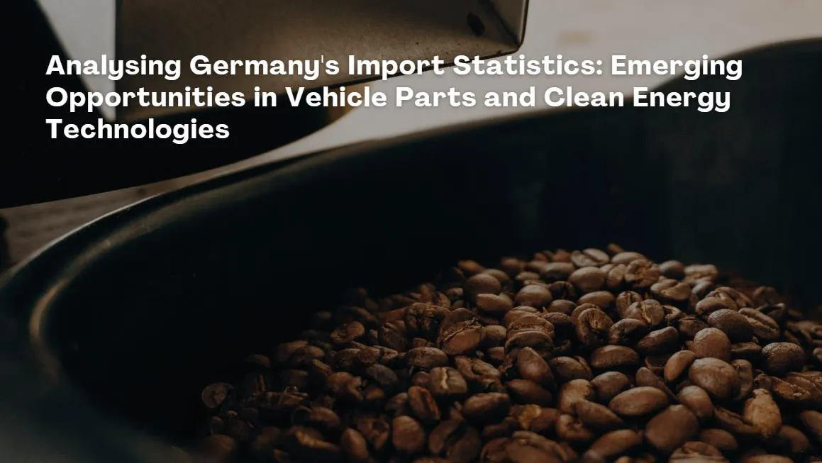 Europe Import Data Illuminates Sectoral Shifts